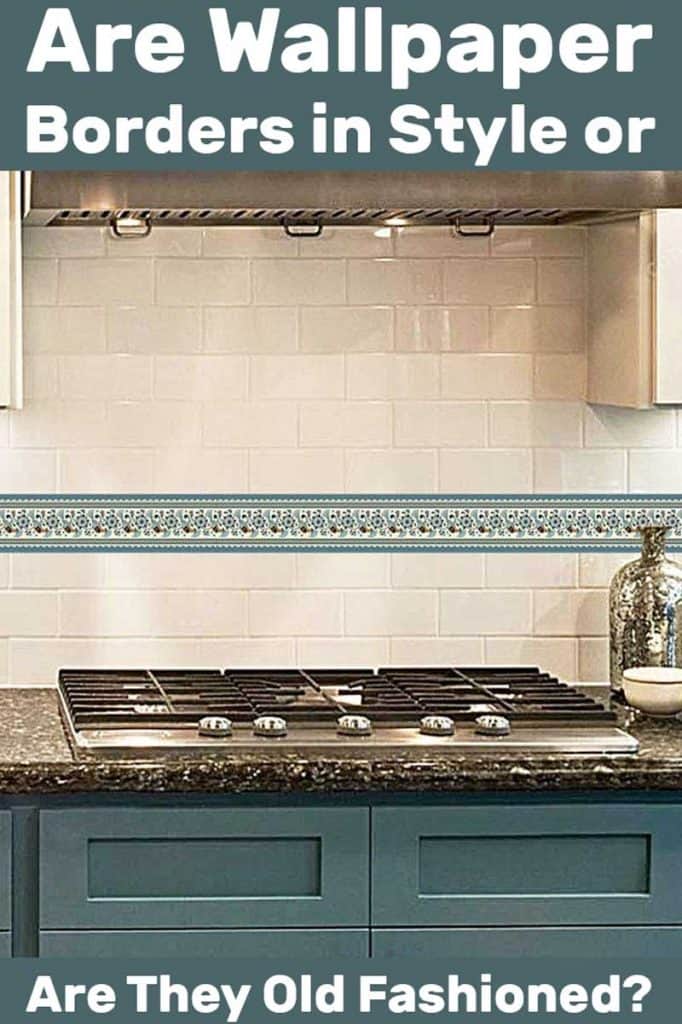 Are Wallpaper Borders In Style Or Are They Old Fashioned Borders