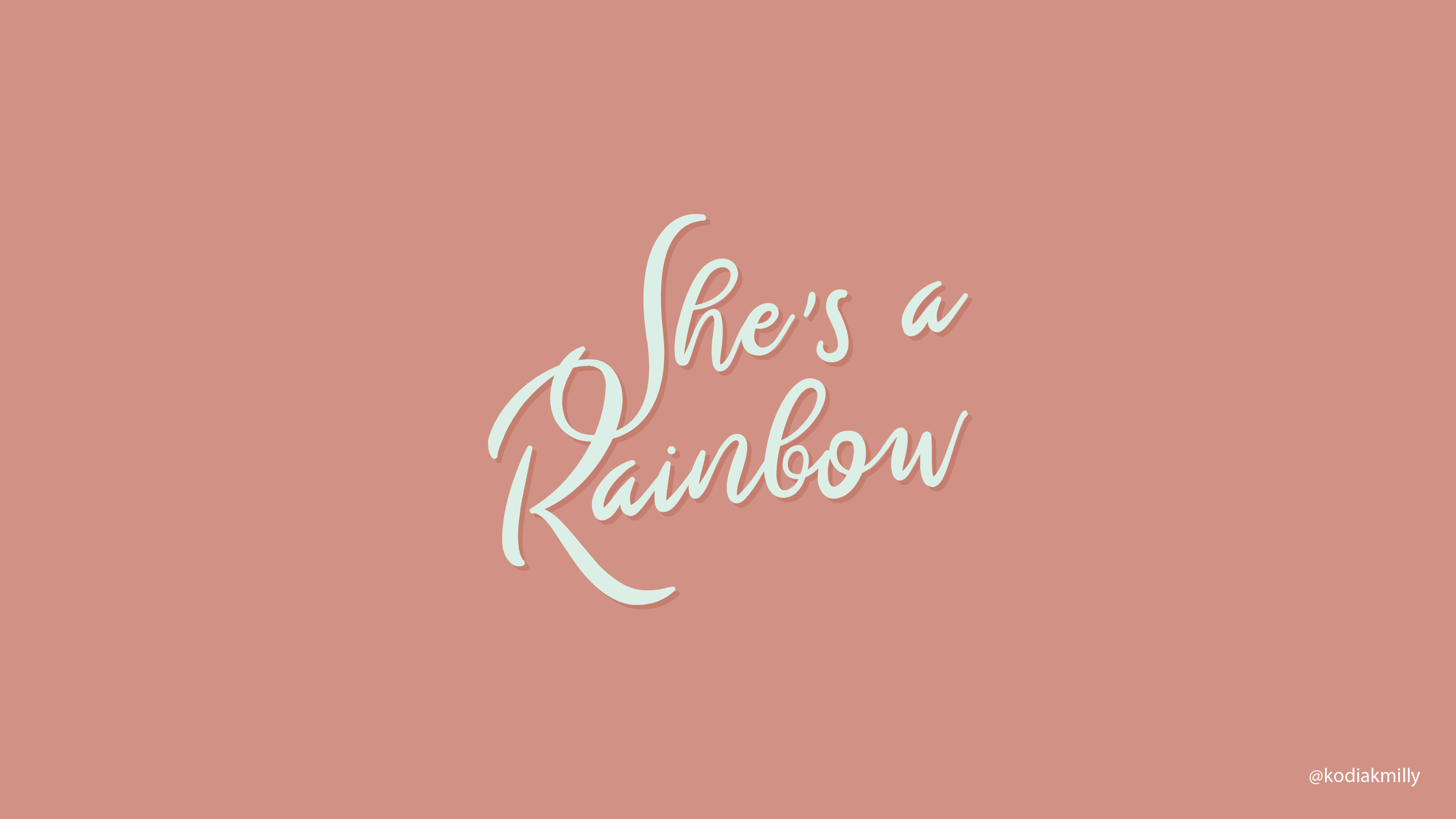 Shes A Rainbow Desktop Wallpaper Kodiak Milly - Calligraphy - HD Wallpaper 