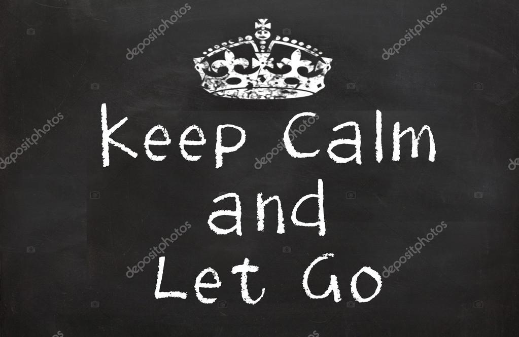 Keep Calm And Let Go - HD Wallpaper 