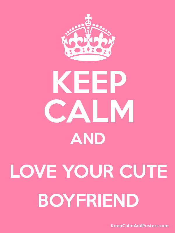 Keep Calm And Love Your Cute Boyfriend Poster 
 Title - Keep Calm And Happy Birthday My Best Friend - HD Wallpaper 