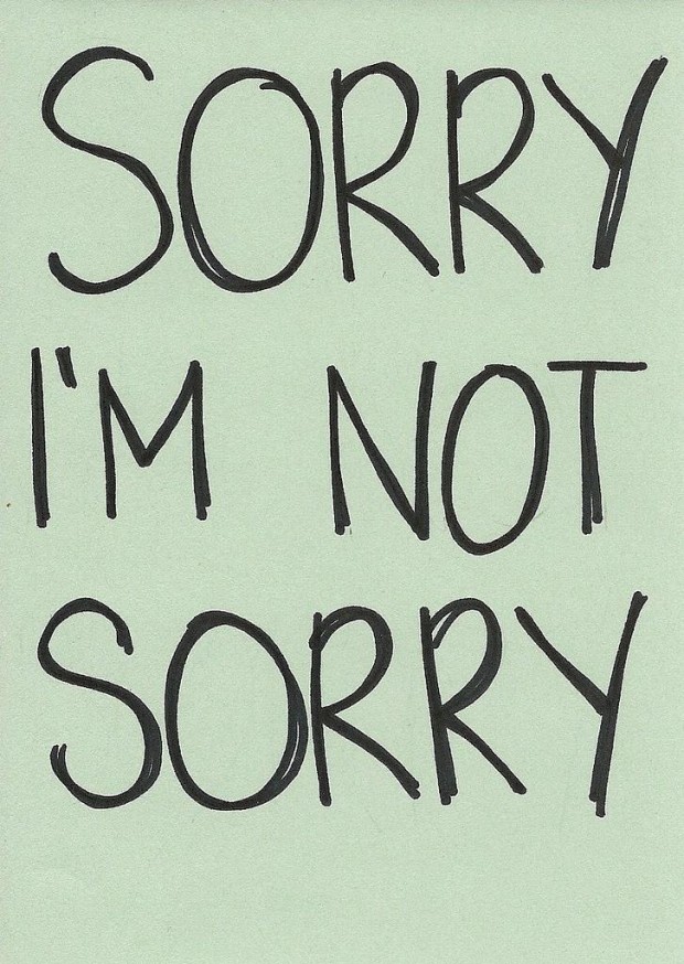 Sorry, I M Not Sorry - Sorry Im Not Sorry - 620x874 Wallpaper - teahub.io