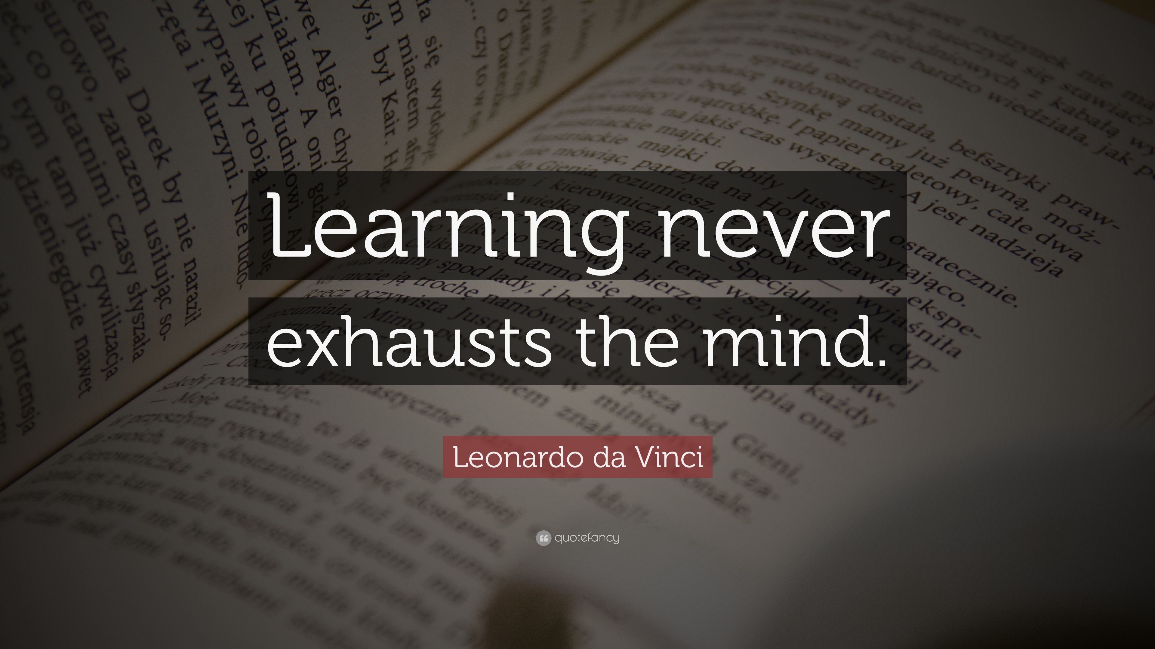 “learning Never Exhausts The Mind - Education Quotes Hd - HD Wallpaper 