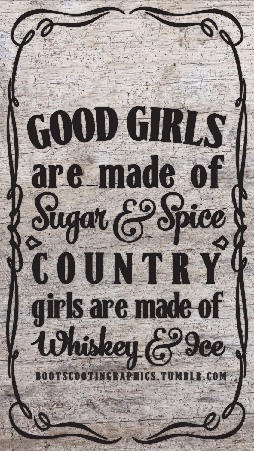 Good Girls Are Made Of Sugar And Spice Country Girls - HD Wallpaper 