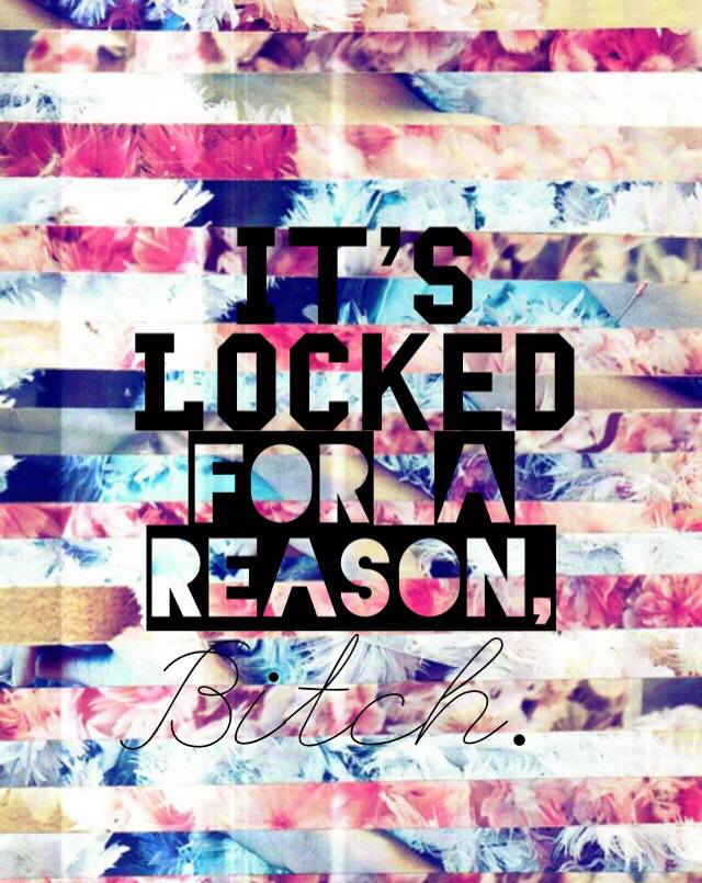 Wallpaper, Background, And Bitch Image - Locked For A Reason Background - HD Wallpaper 