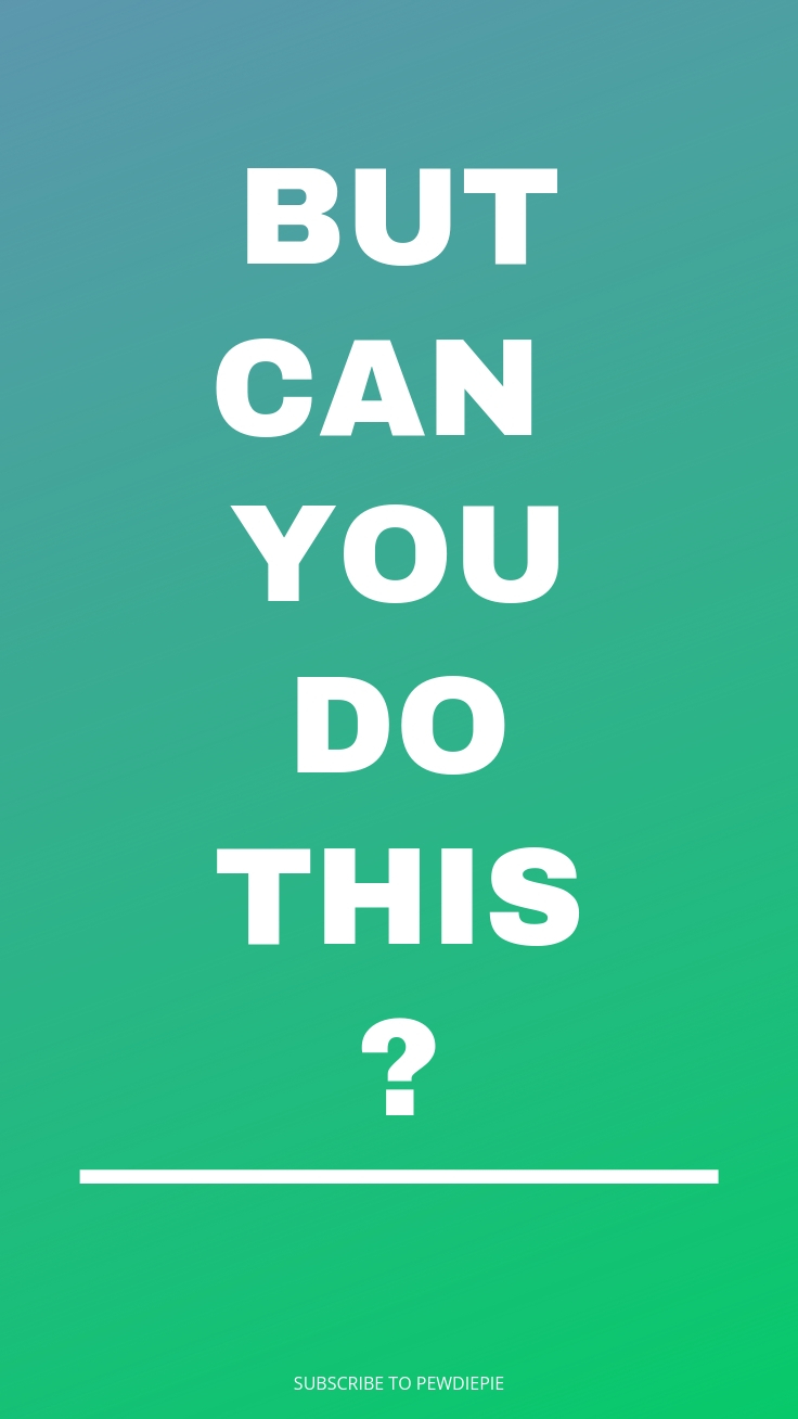 But Can You Do This Pewdiepie Iphone Wallpaper - Pewdie Pie Meme Wallpapers Iphone - HD Wallpaper 