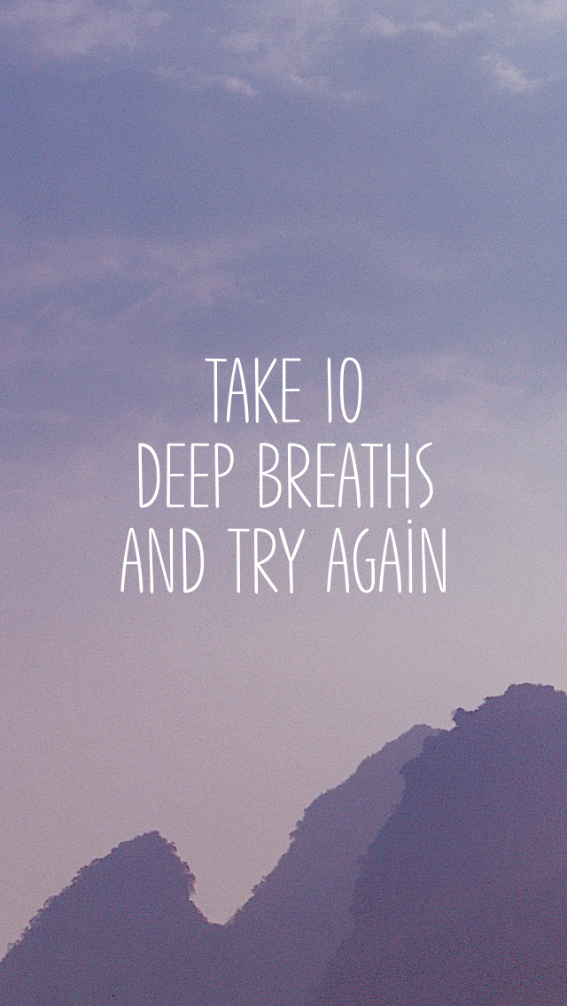 Take 10 Deep Breaths And Try Again - HD Wallpaper 