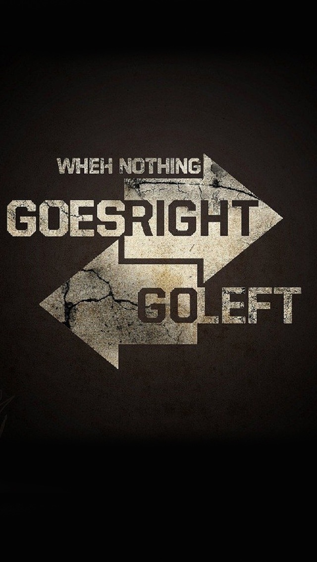 Best Life Quotes Iphone Wallpaper - Nothing Goes Right Go Left - HD Wallpaper 
