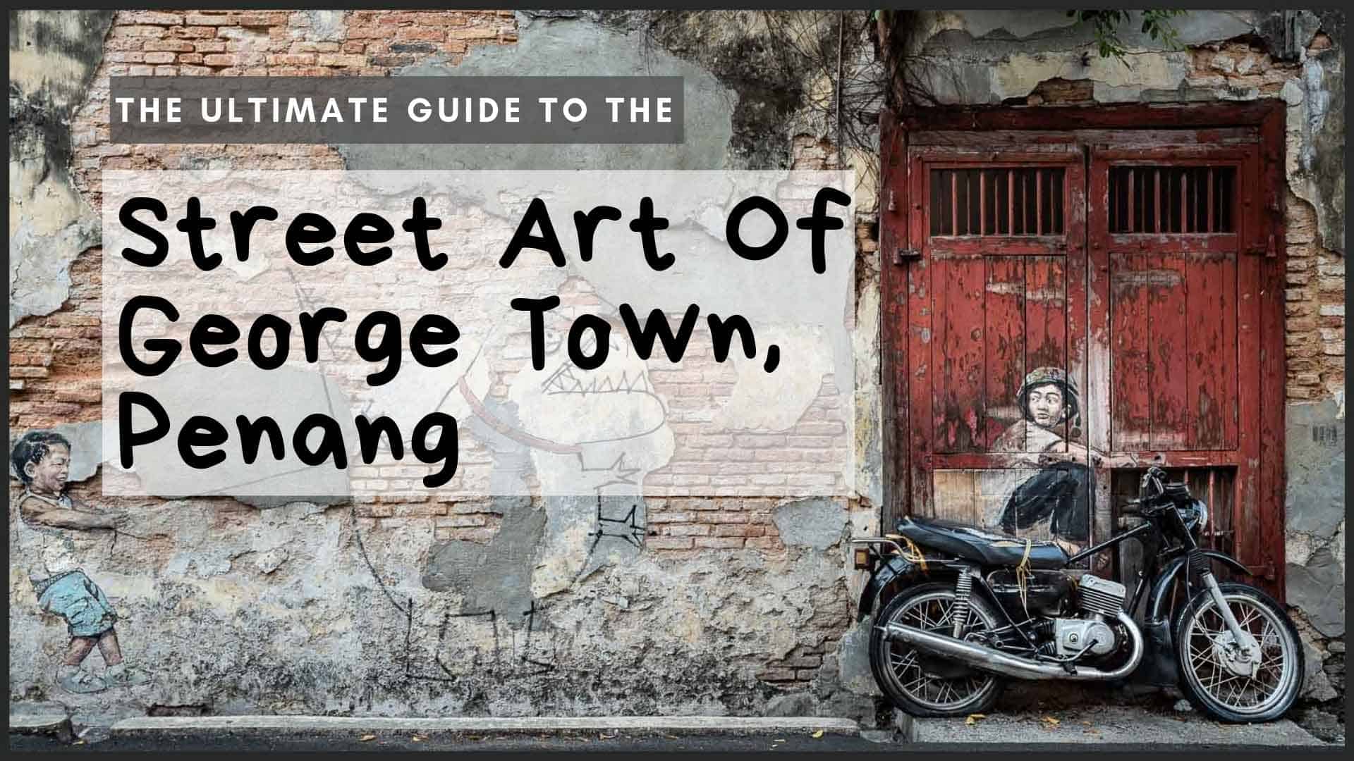 The Ultimate Guide To The Street Art Of George Town, - Street Art George Town Penang - HD Wallpaper 