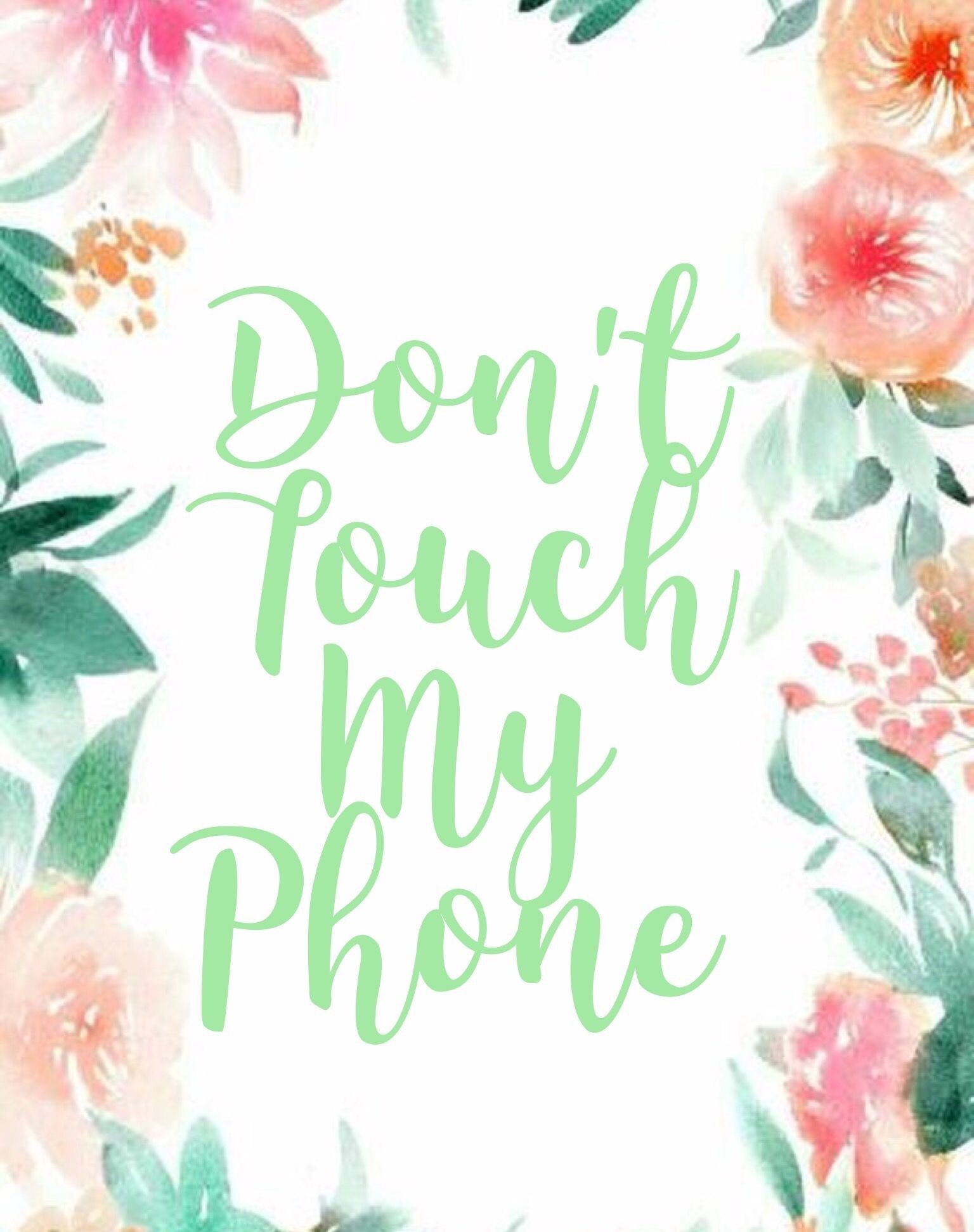 Fondo Don T Touch My Phone De Flores Phone Wallpaper - Cute Wallpaper Dont Touch My Phone - HD Wallpaper 