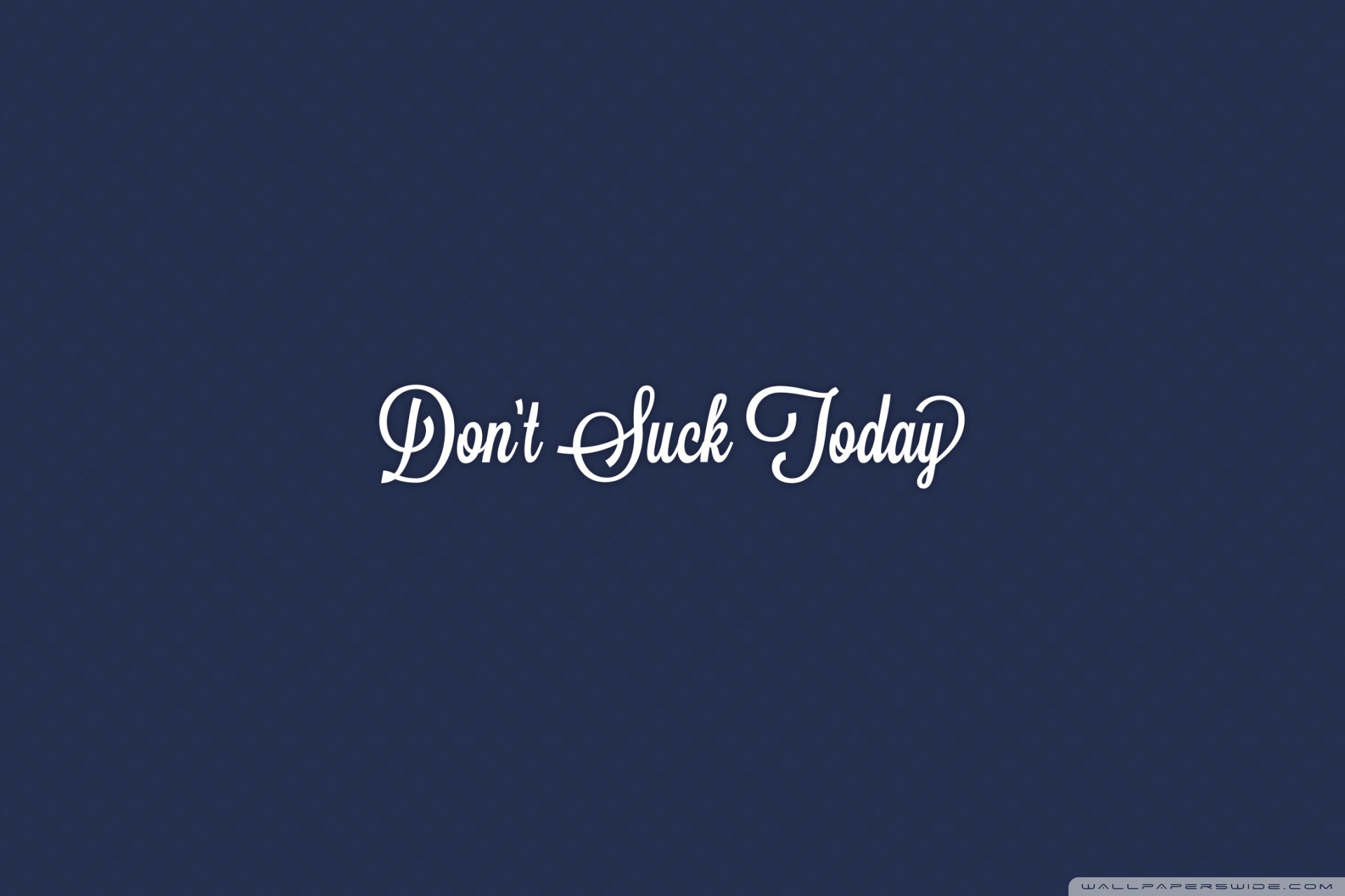 Dont Suck Today Laptop Background - HD Wallpaper 