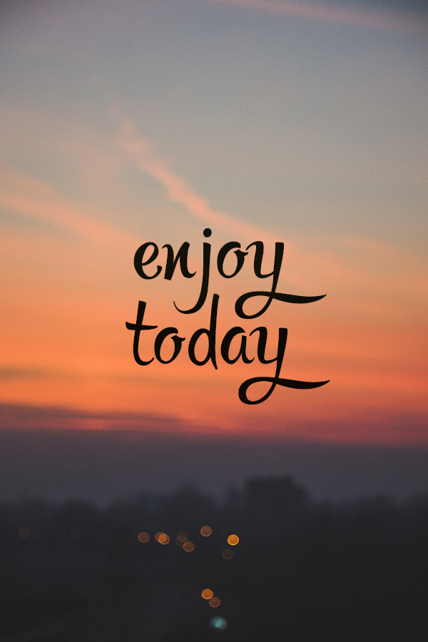 Quotes And Wallpaper Image - Enjoy Today - HD Wallpaper 