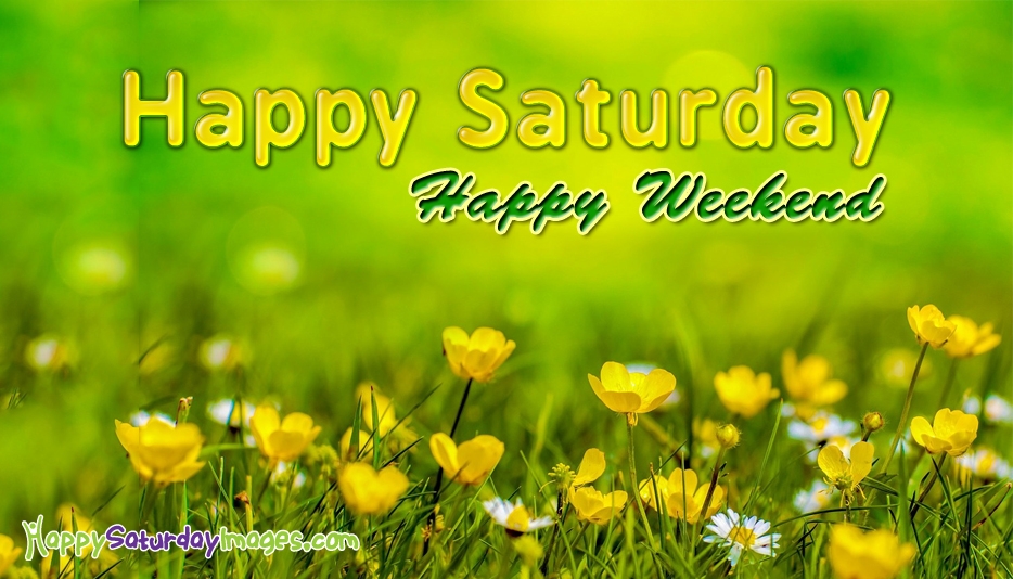 Happy Saturday Wallpaper Images - Happy Saturday And Happy Weekend - HD Wallpaper 