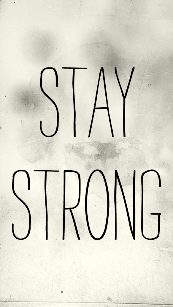 Strong, Stay, And Wallpaper Image - Stay Strong Wallpaper Iphone - HD Wallpaper 