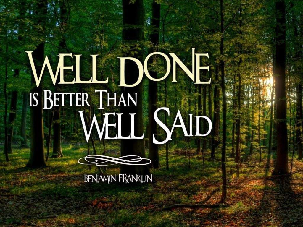 Well Done Is Better Than Well Said - HD Wallpaper 