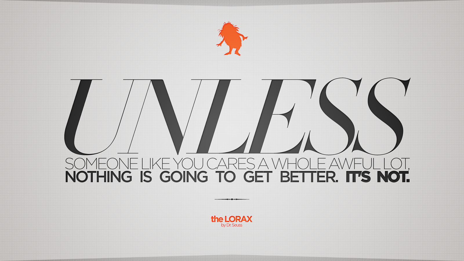 Funny Quotes For Facebook Cover Photo The Lorax Quote Graphic Design 1600x900 Wallpaper Teahub Io