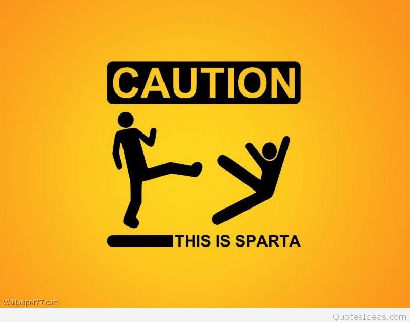 Caution This Is Sparta Meme - HD Wallpaper 