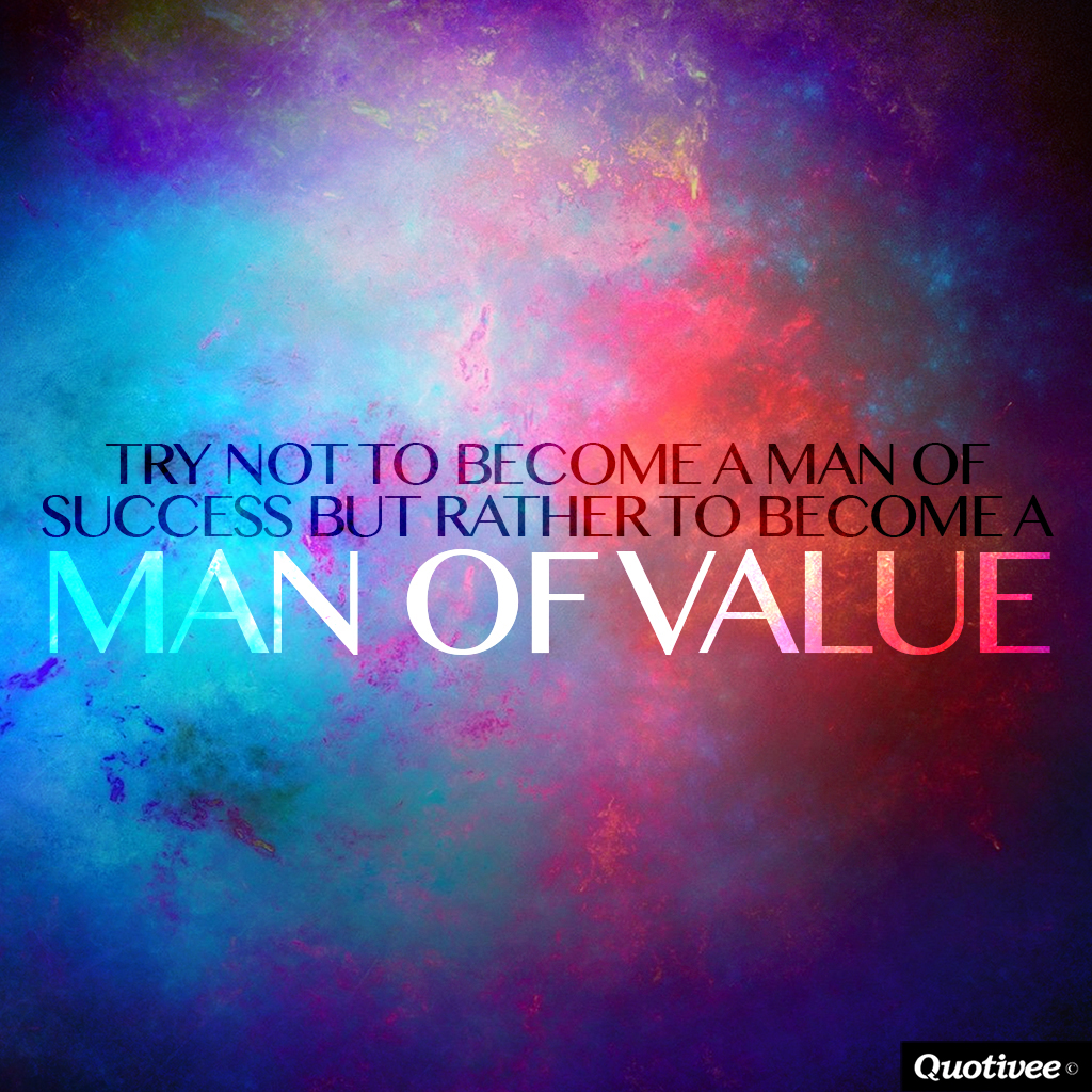 Quotivee 0007 Try Not To Become A Man Of Success But - Man Of Value Quotes - HD Wallpaper 