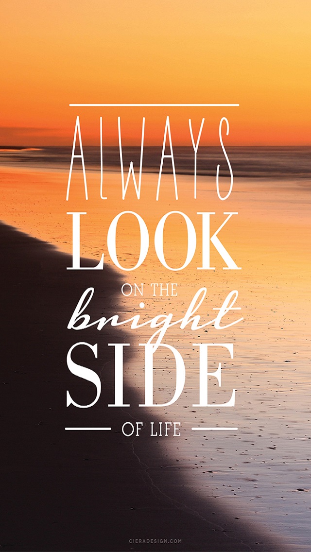 Life, Quote, And Bright Image - Always Look At The Brighter Side - 640x1136  Wallpaper 
