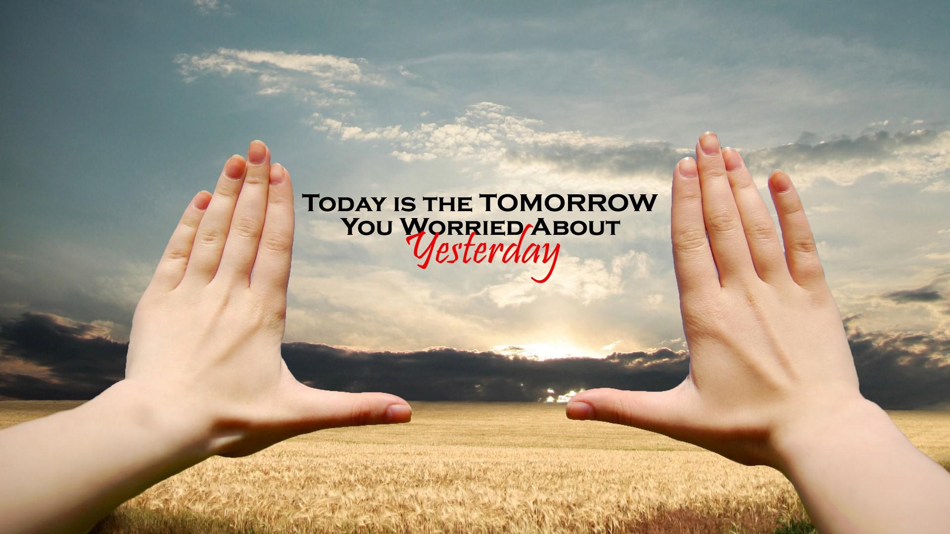 Hd Today Tomorrow And Yesterday Beautiful Inspiring - Beautiful Hd Images With Quotes - HD Wallpaper 