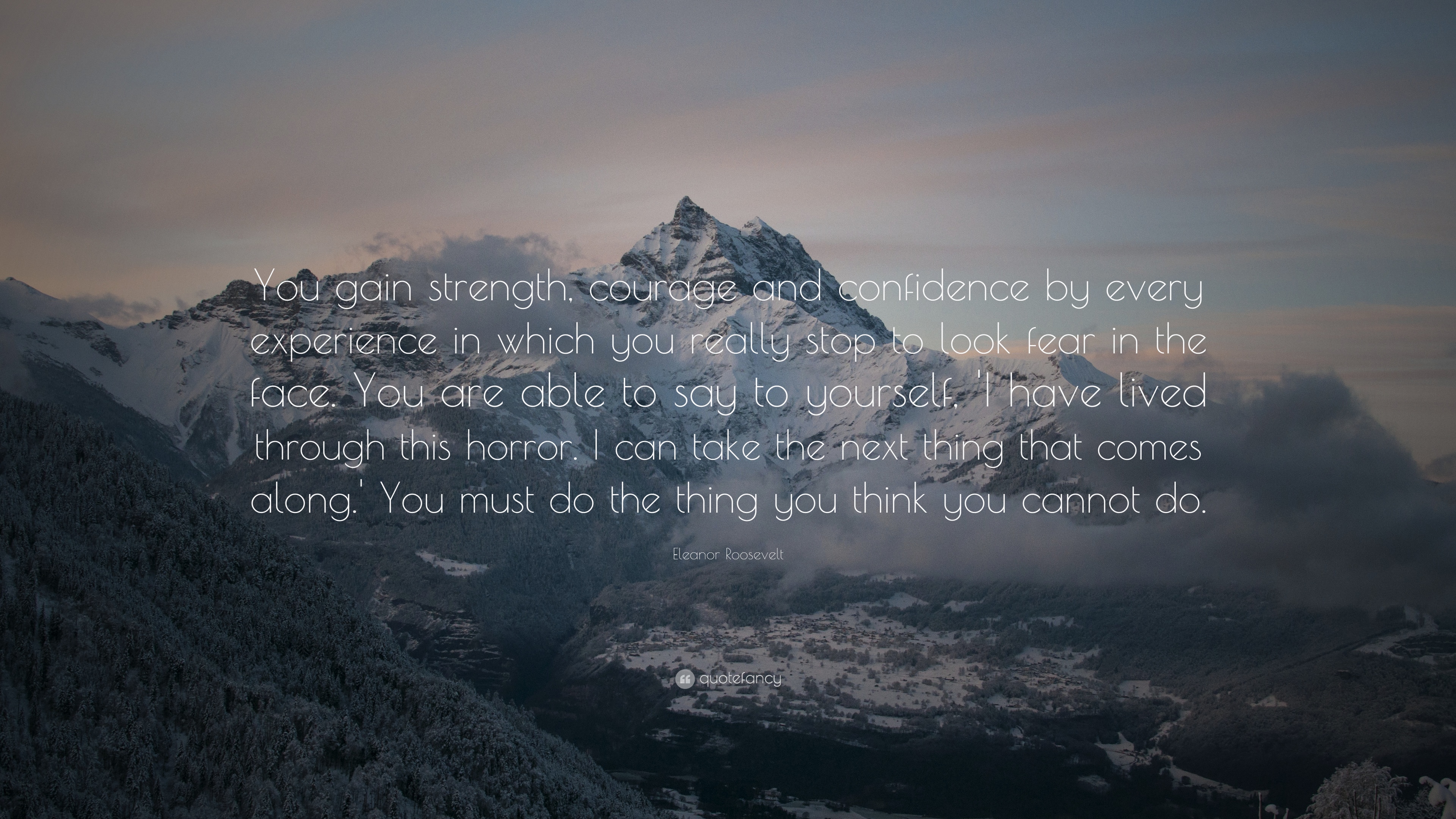 “you Gain Strength, Courage And Confidence By Every - Has Not Found The Heaven Below Will Fail Of It Above - HD Wallpaper 