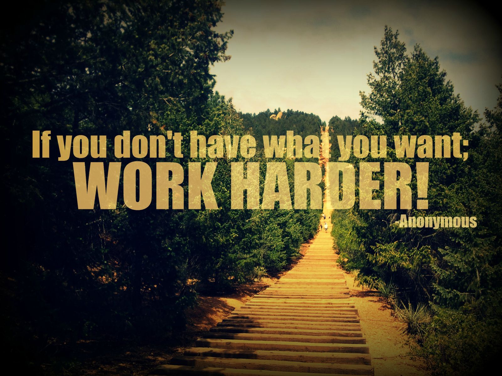 Work Harder Wallpaper - Quote If You Want Something Positive - HD Wallpaper 