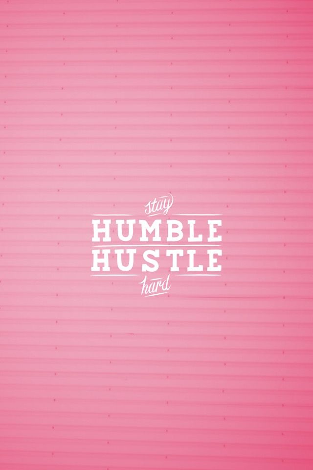 Stay Humble Hustle Hard Iphone - HD Wallpaper 