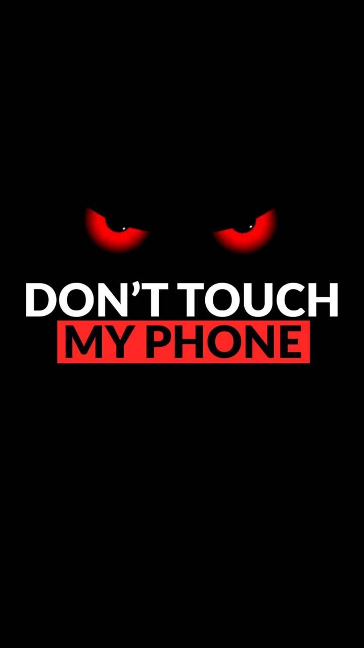 Dont Touch My Phone Wallpaper Hd - HD Wallpaper 