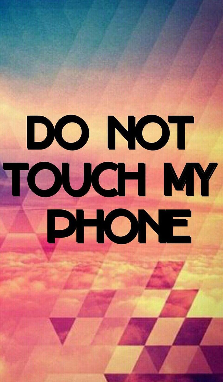 Dont Touch My Phone 10 - Don T Touch My Phone Mobile - 736x1257 Wallpaper - Dont Touch My Phone 10 - Don T Touch My Phone Mobile - 736x1257 Wallpaper -
