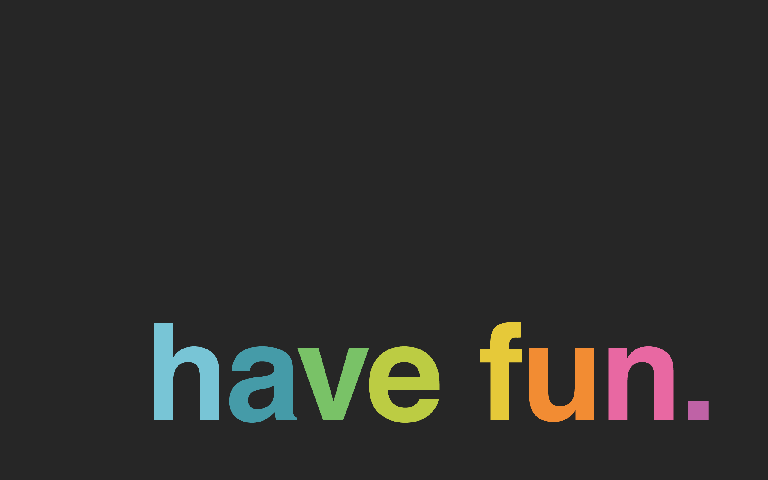 Have Fun - HD Wallpaper 