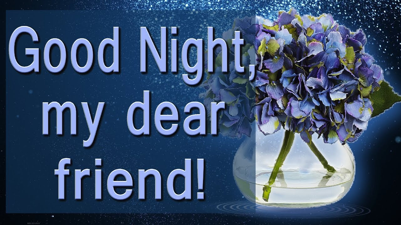 Good Night Dear Friend - HD Wallpaper 