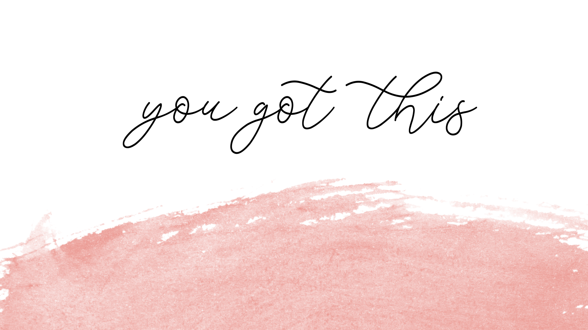 Desktop Wallpaper You Got This - You Got This Wallpaper Desktop - HD Wallpaper 