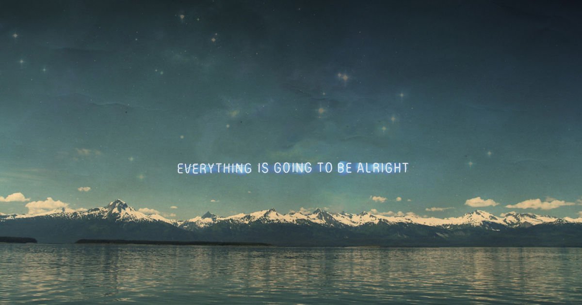 Everything Is Going To Be Alright Background - HD Wallpaper 