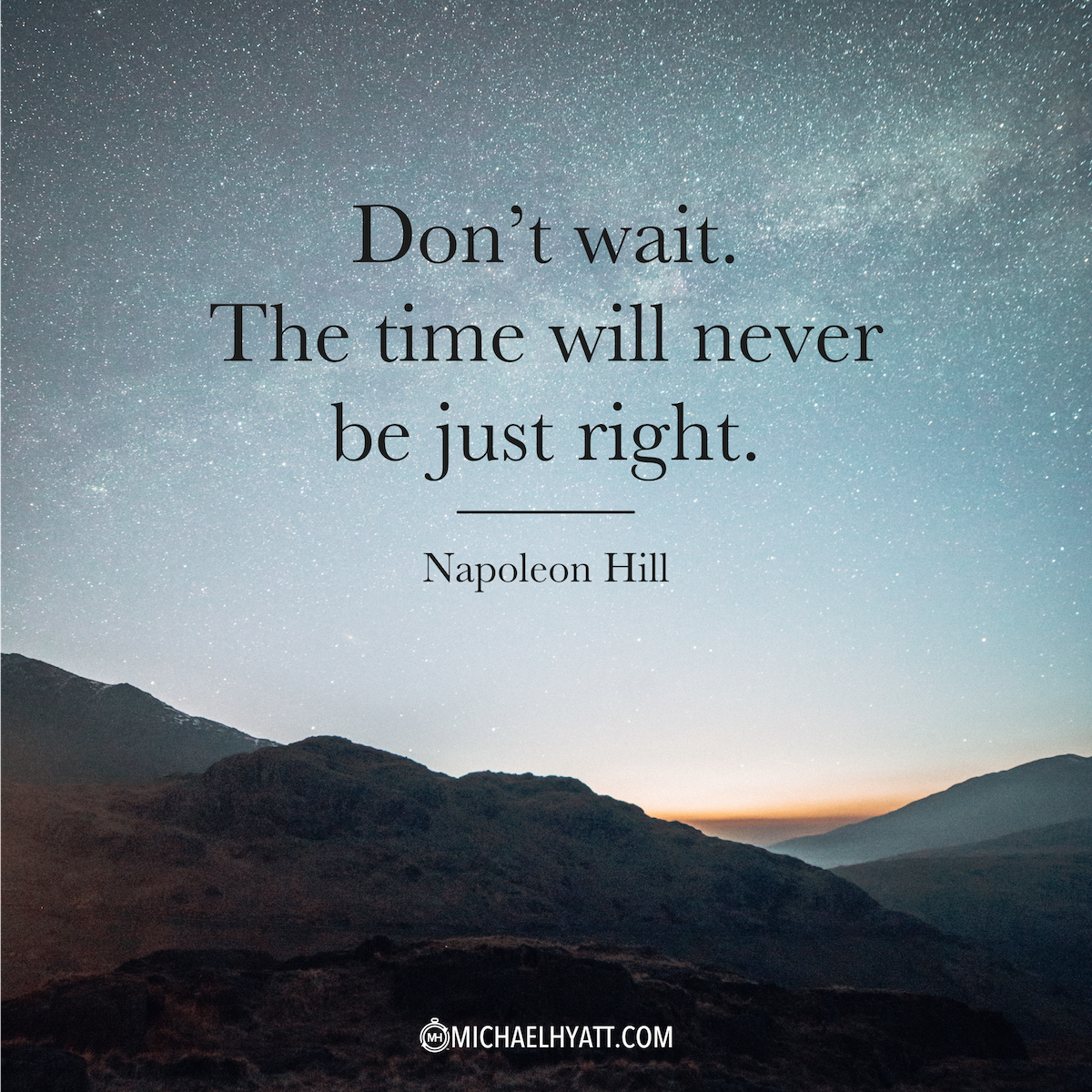 Dont Wait The Time Will Never Be Just Right - HD Wallpaper 