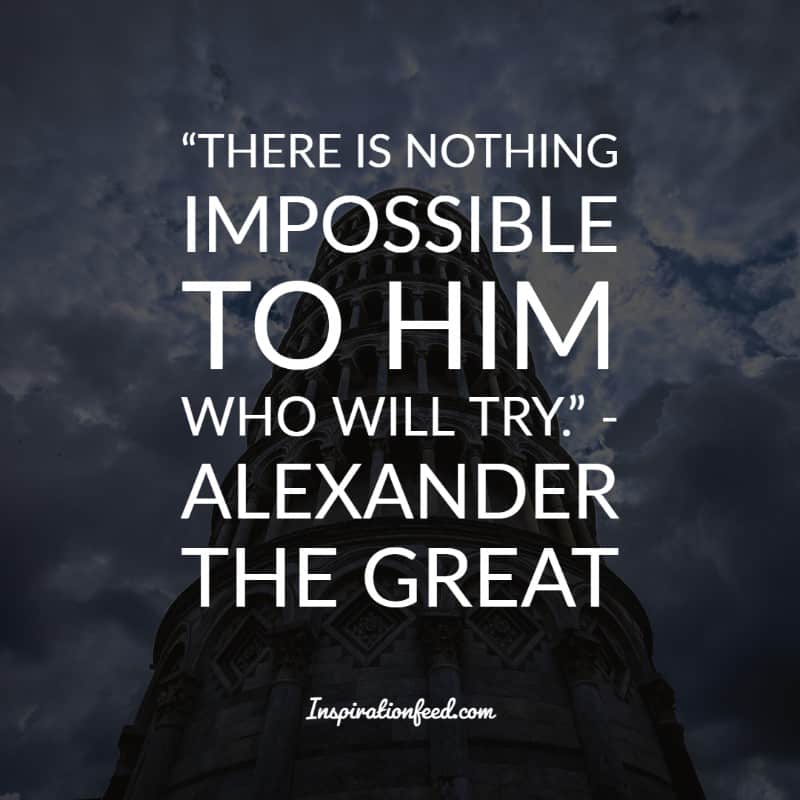 Alexander The Great Quotes - There Is Nothing Impossible To Him Who Will Try - HD Wallpaper 