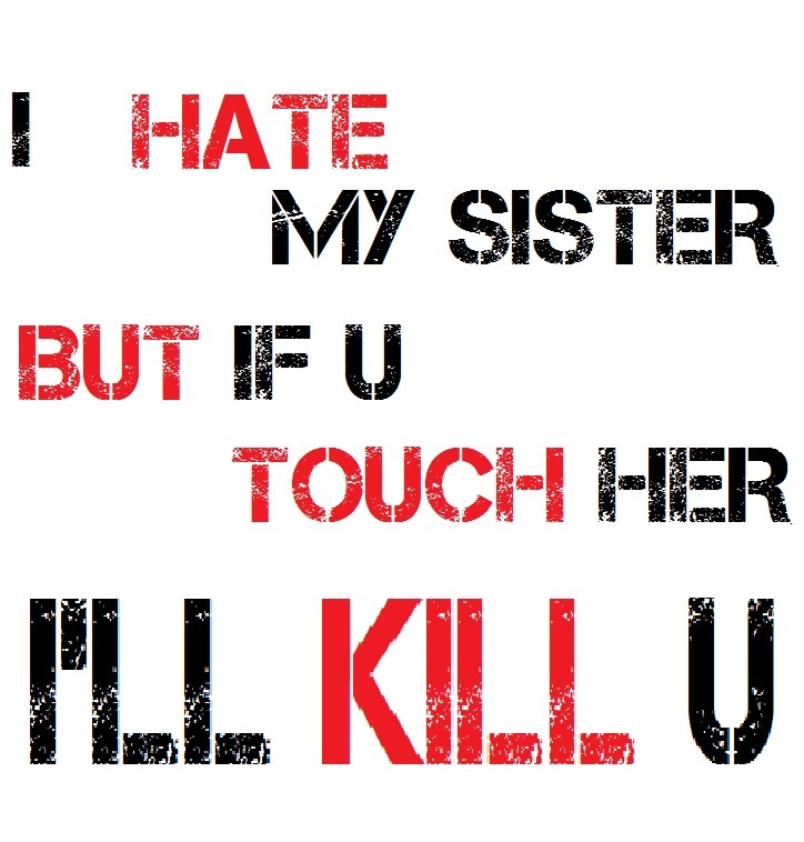 I Hate My Sister Quote 1 Picture Quote - Brother Hate Sister Quotes - HD Wallpaper 