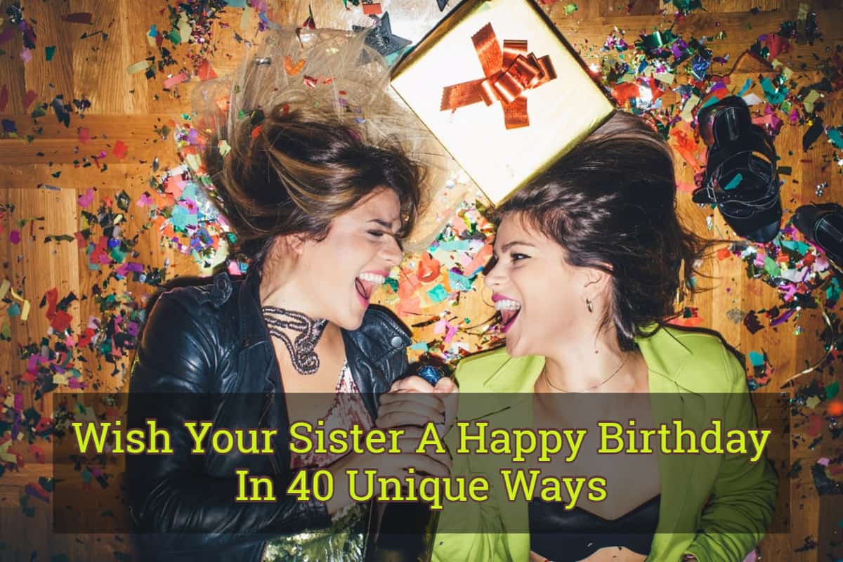 Wish Your Sister A Happy Birthday In 40 Unique Ways - Creative Birthday Wishes For Sister - HD Wallpaper 