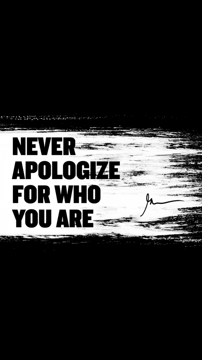 Never Apologize For Who You Are - Poster - HD Wallpaper 