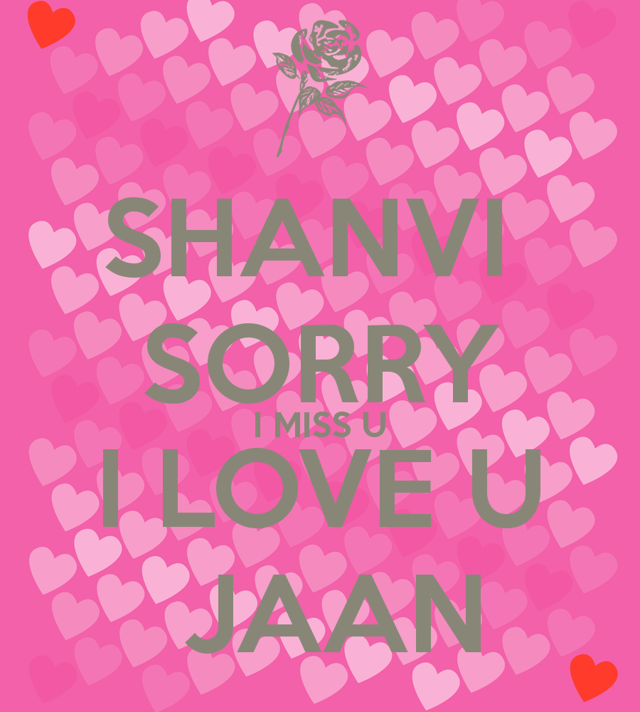 Shanvi Sorry I Miss U I Love U Jaan - Illustration - HD Wallpaper 