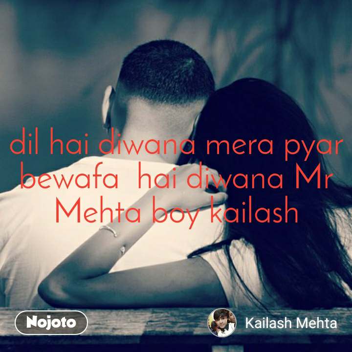 Dil Hai Diwana Mera Pyar Bewafa Hai Diwana Mr Mehta - Love - HD Wallpaper 