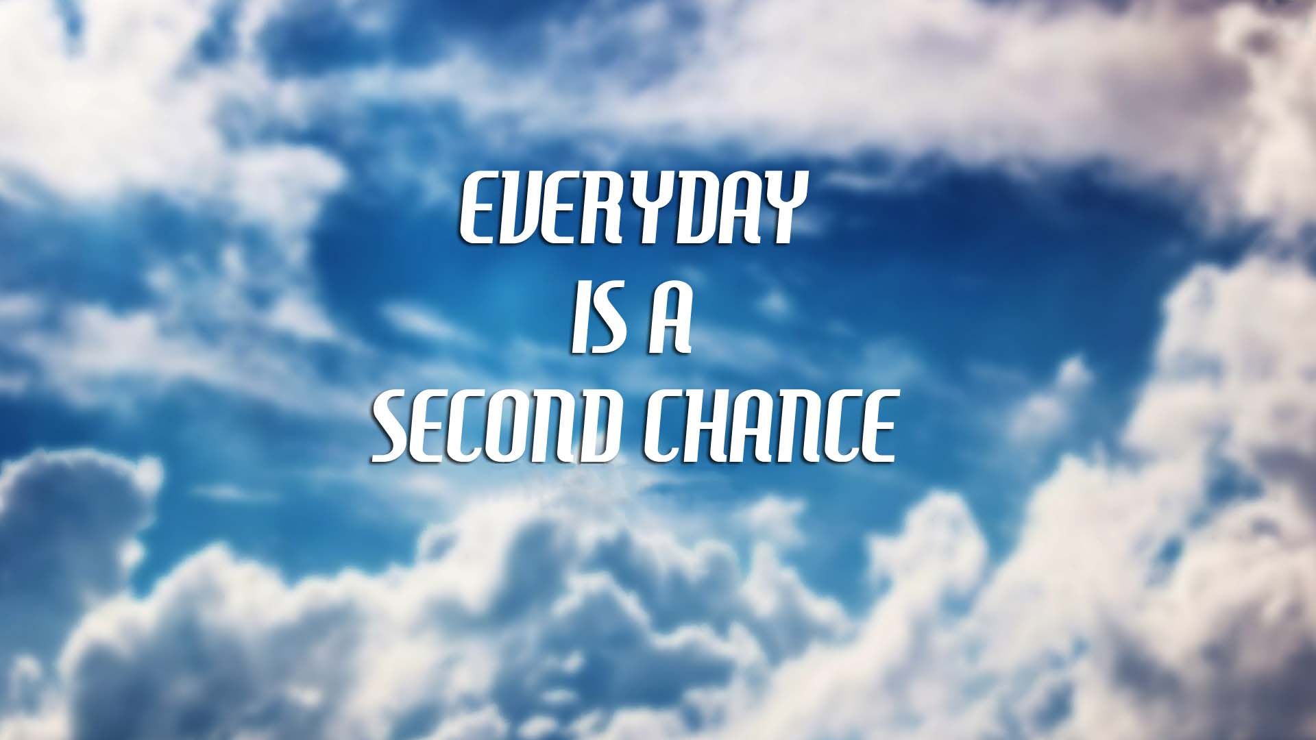 Everyday Is A Second Chance Wallpaper - Best Wallpapers For Profile - HD Wallpaper 