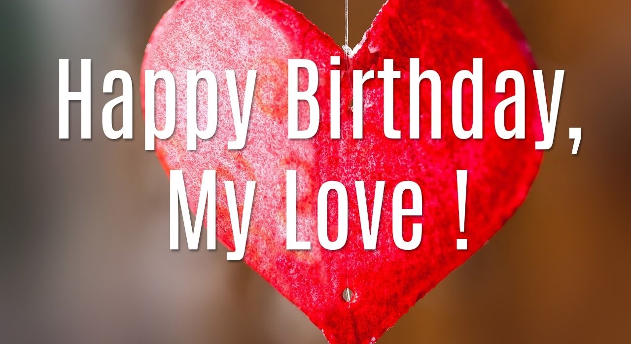 Happy Birthday To My Love Images - Happy Birthday My Love Hd - HD Wallpaper 