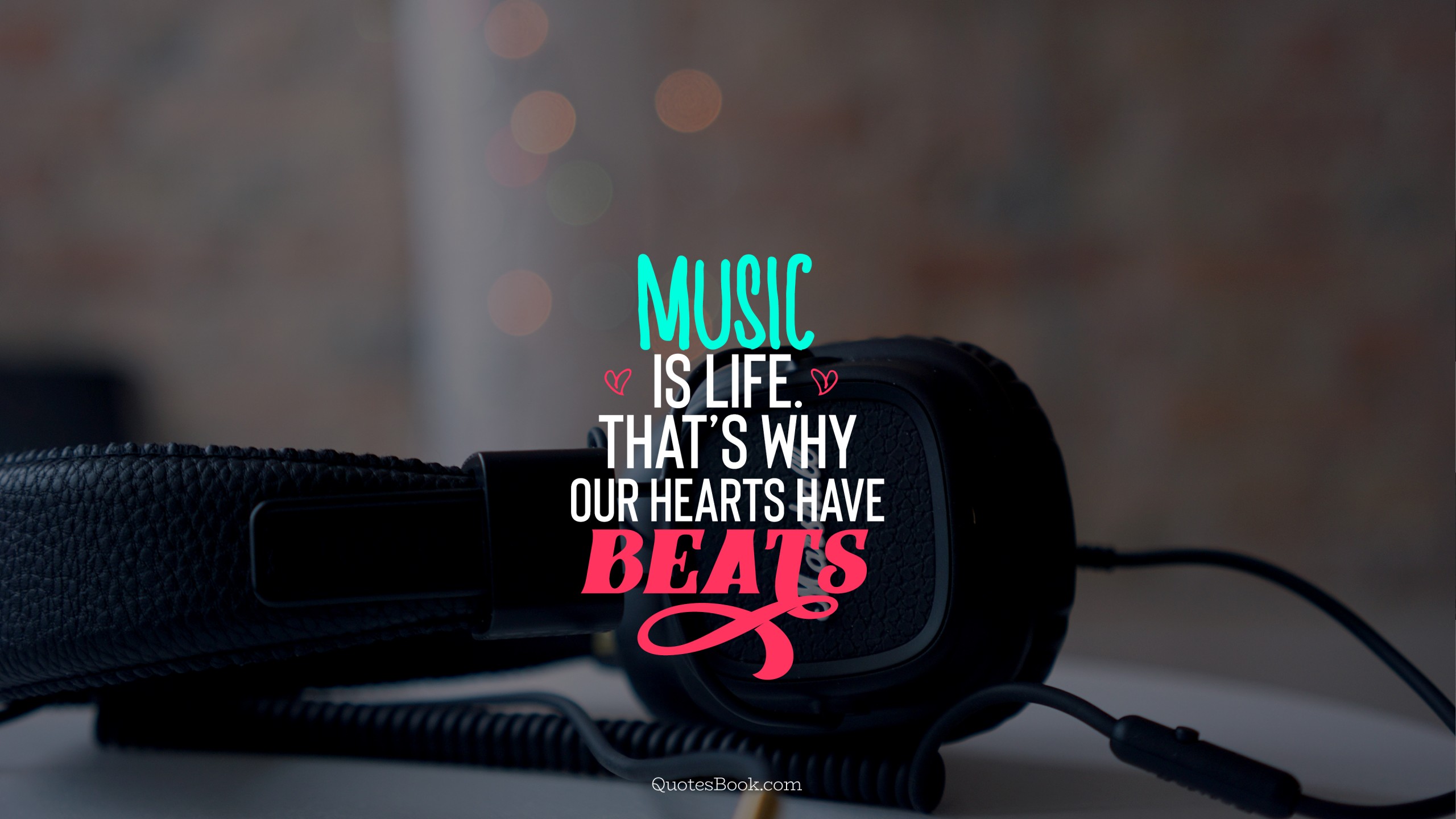 Music Is Life That's Why Our Hearts Have Beats Quote - 2560x1440 Wallpaper  