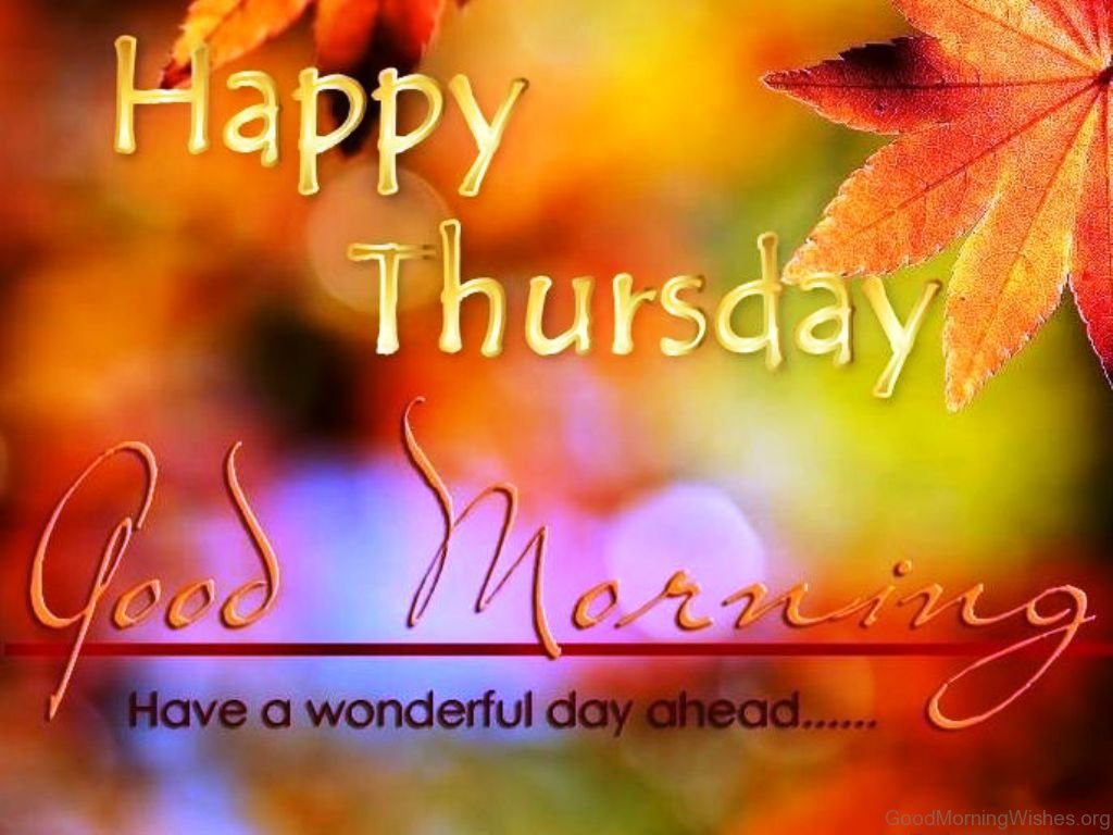 Good Morning Have A Wonderful Day Ahead - Good Morning Have A Great Thursday - HD Wallpaper 