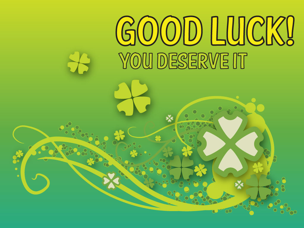 Good Luck You Deserve It - Good Luck You Deserve - HD Wallpaper 