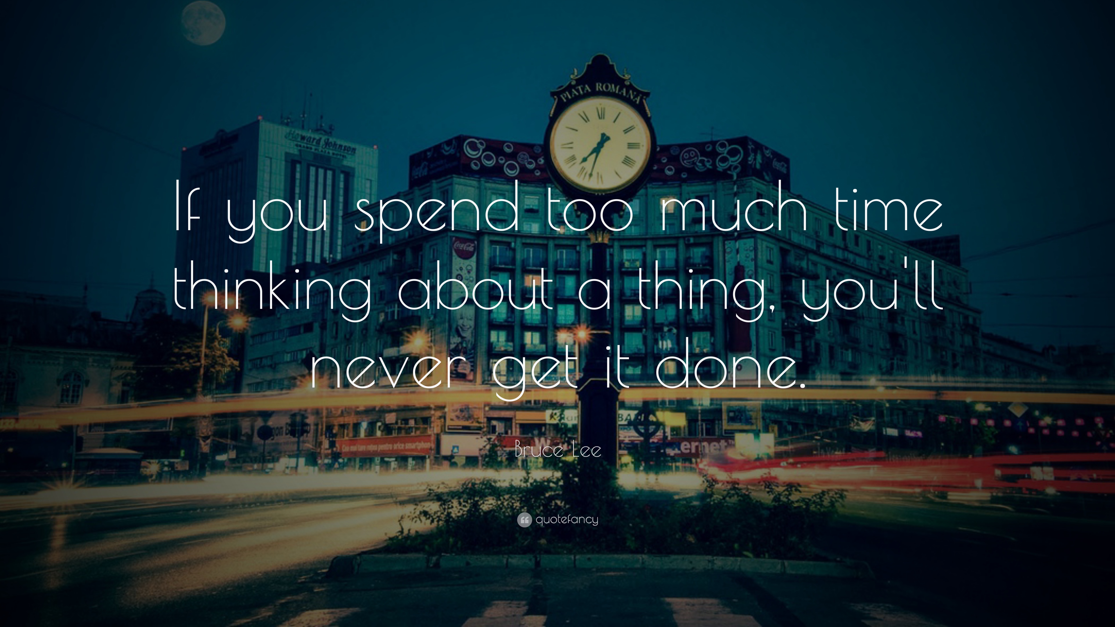 Bruce Lee Quote - If You Spend Too Much Time Thinking - HD Wallpaper 