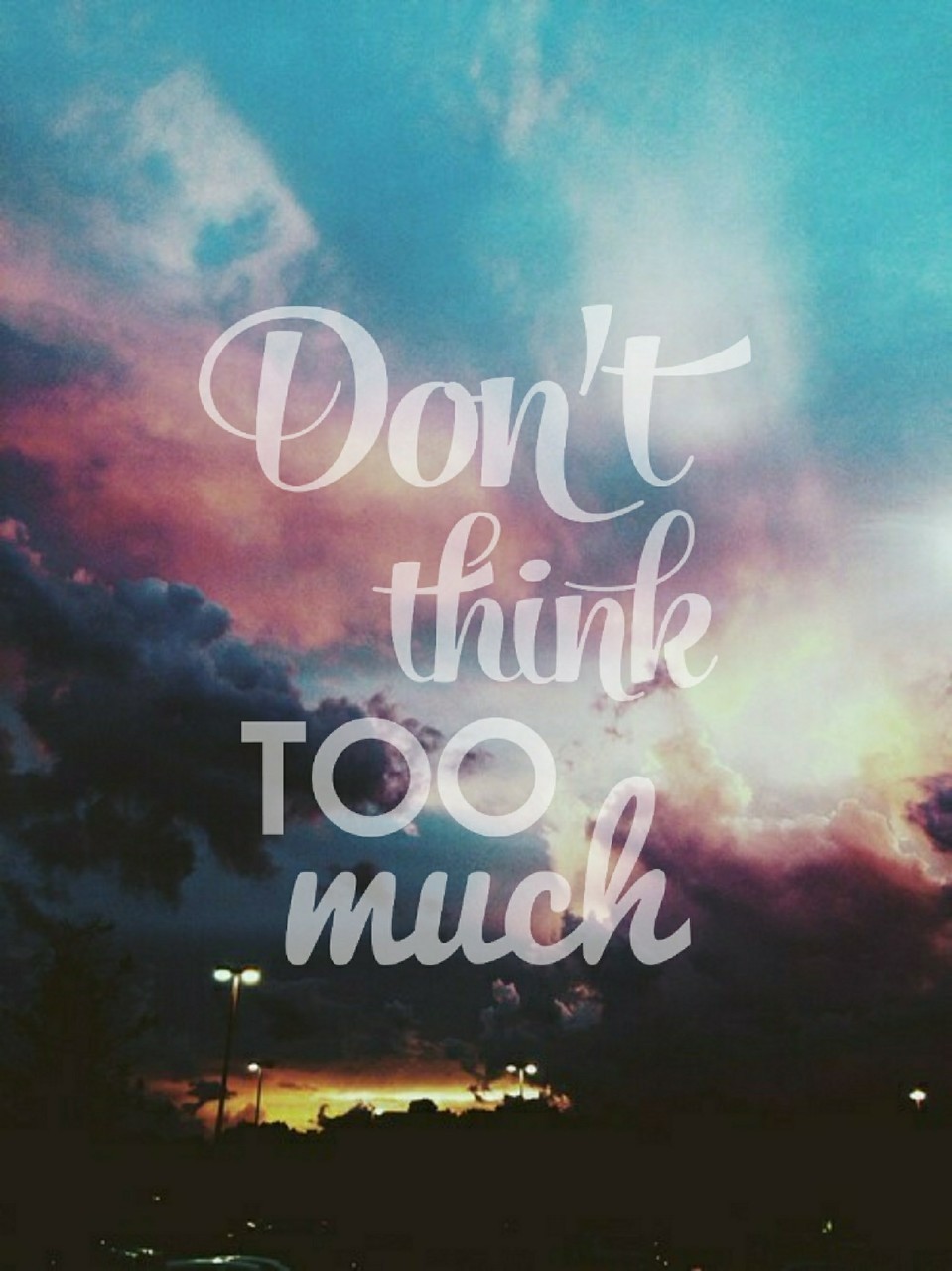 Think And Wallpaper Image - Don T Think Too Much - HD Wallpaper 