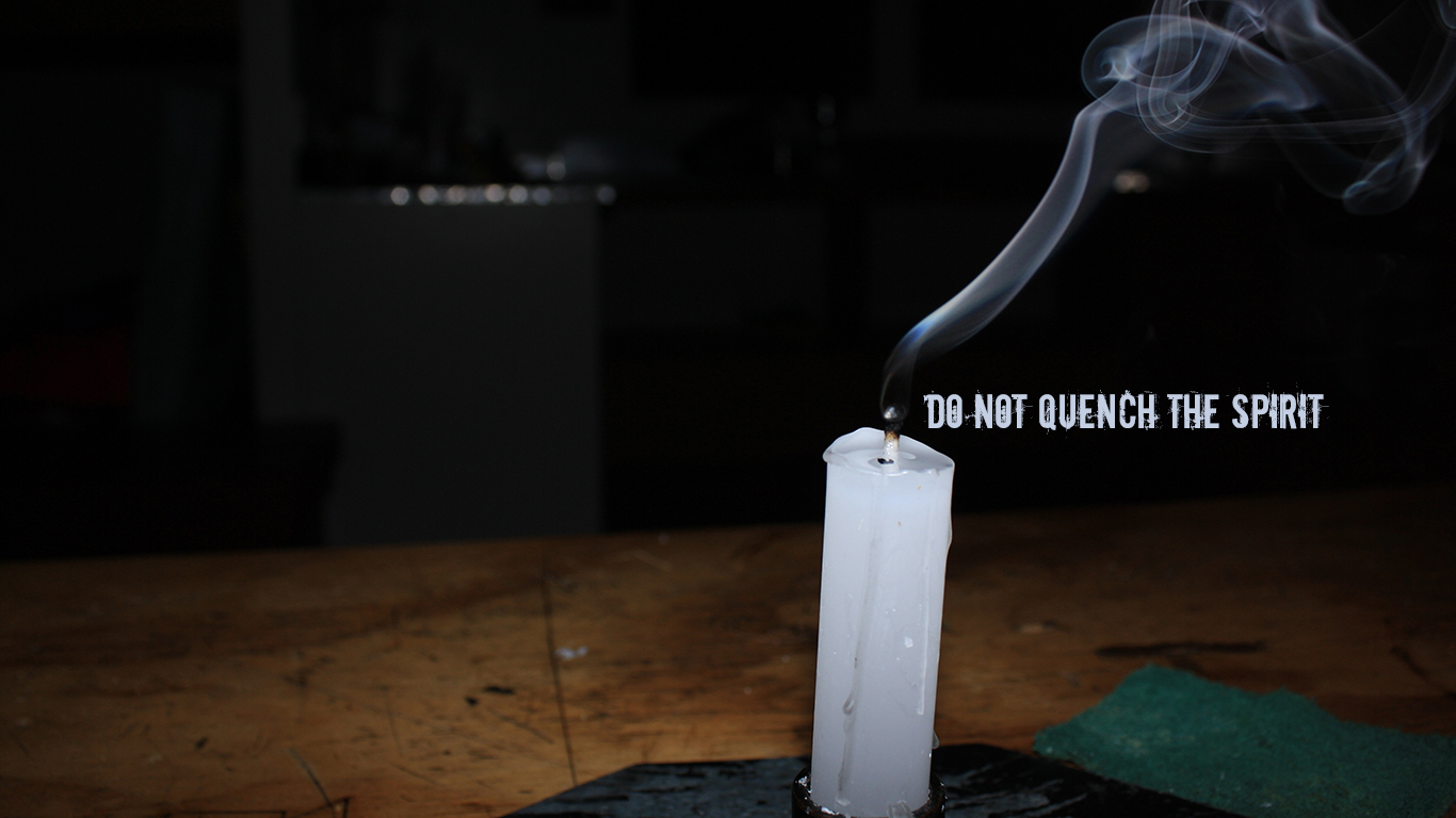 Do Not Quench The Spirit - HD Wallpaper 