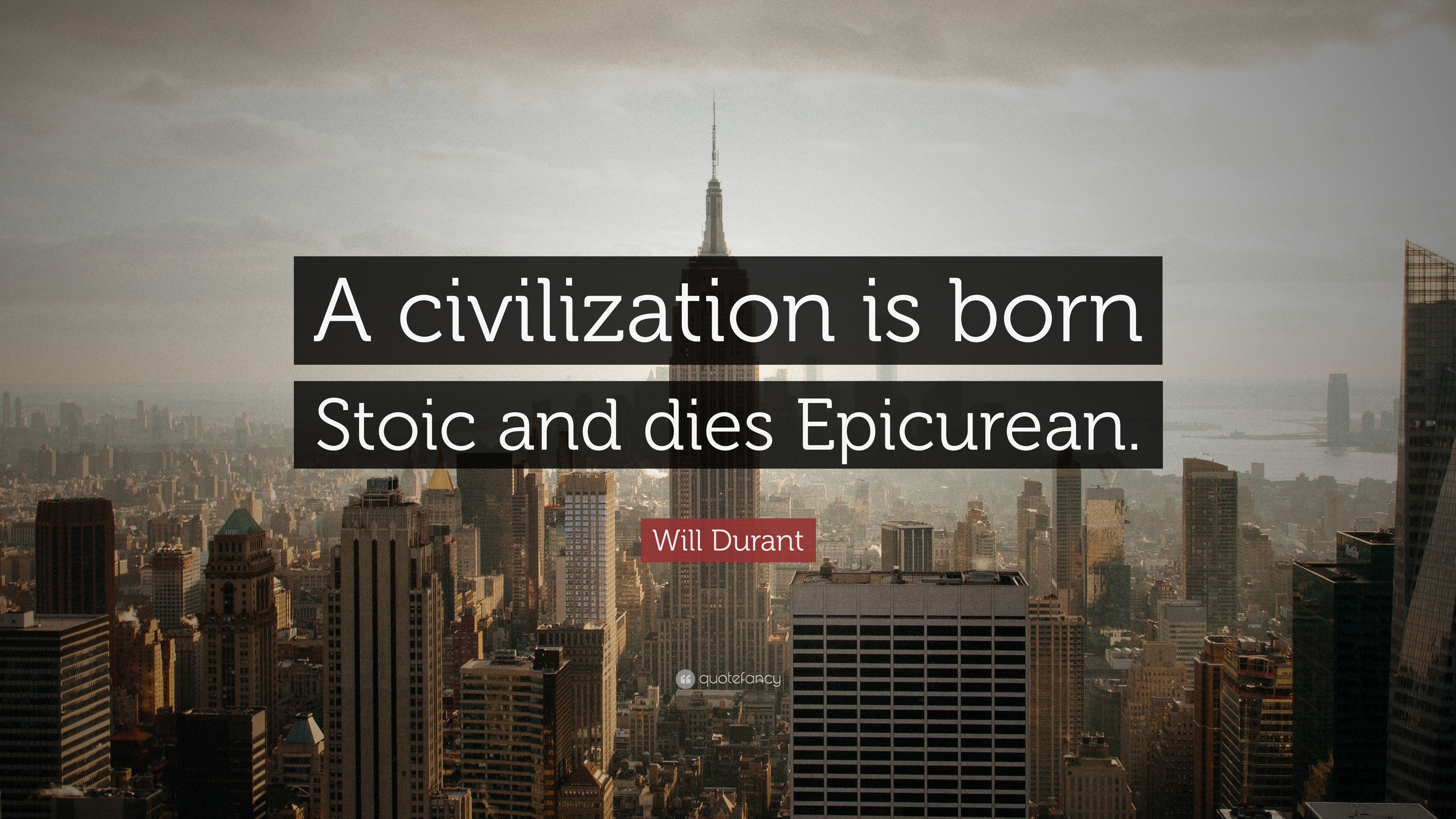 Will Durant Quote - Nation Is Born Stoic And Dies Epicurean - HD Wallpaper 