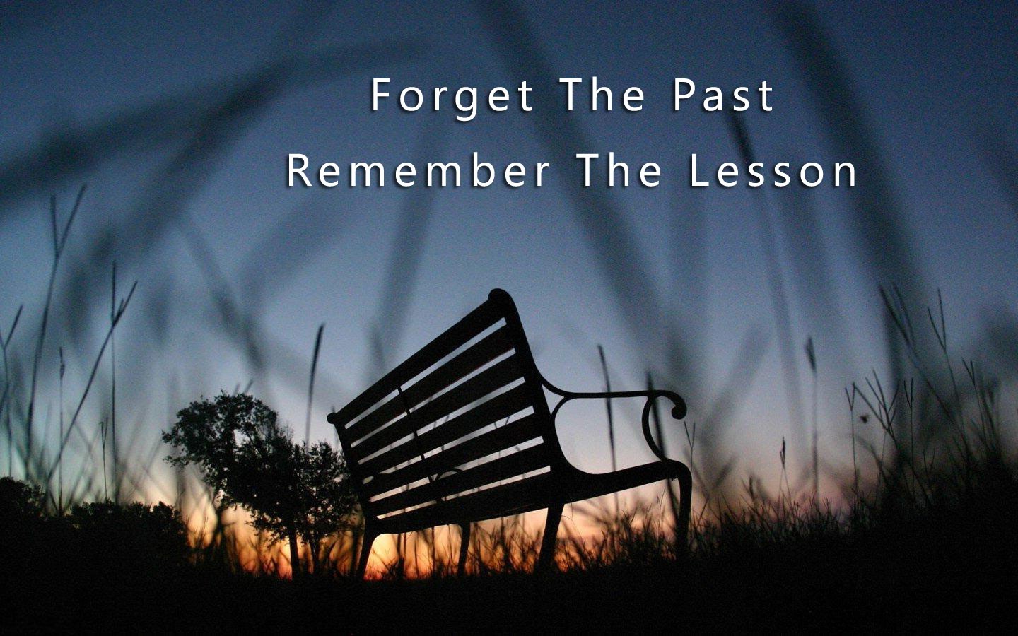 Good Wallpapers With Quotes - Forget The Past But Remember The Lesson Meaning In - HD Wallpaper 