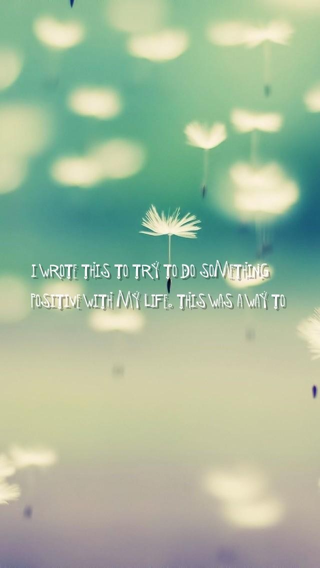 Life Changing Quotes Wallpapers Hd Wallpaper2you - Iphone 6 Dandelion -  640x1136 Wallpaper 